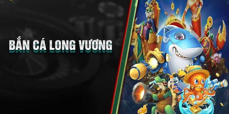 Cách chơi Bắn Cá Long Vương dễ thắng từ cao thủ 2025 1 Cách chơi Bắn Cá Long Vương dễ thắng từ cao thủ 2025